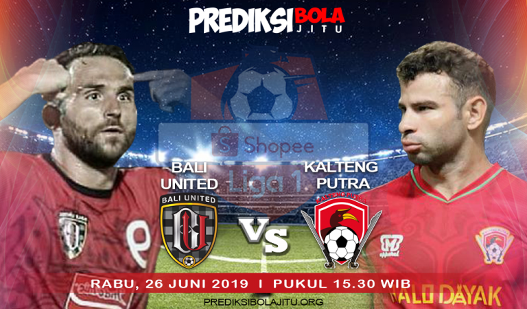 Prediksi Bali United Vs Kalteng Putra Pada 26 Juni 2019