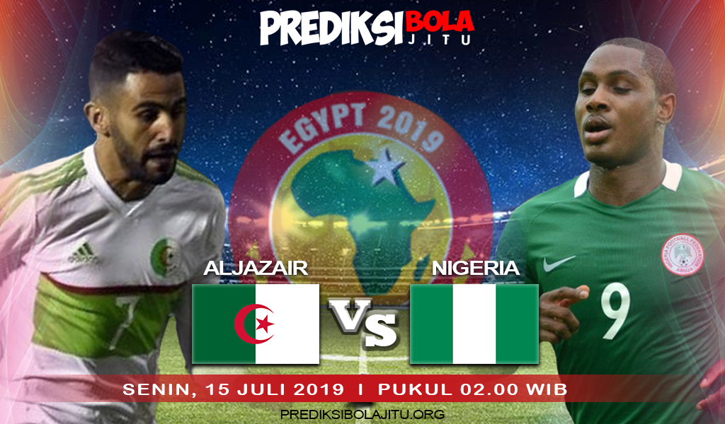 Prediksi Sepakbola Aljazair Vs Nigeria Semi Final African Cup of Nations