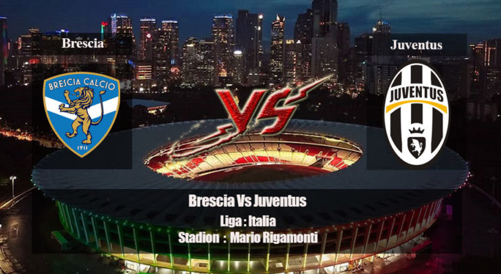 Prediksi Pertandingan Ke 5 Serie A: Brescia vs Juventus